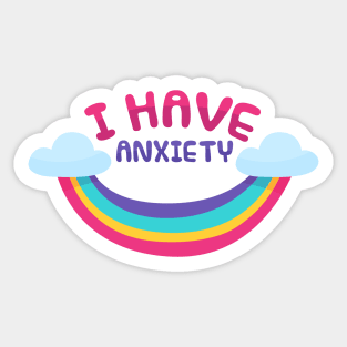 I have anxiety rainbow Sticker